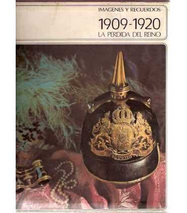 Imágenes y recuerdos: 1909-1920 la pérdida del reino