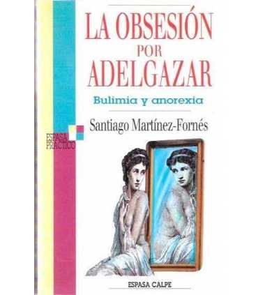 La obsesión por adelgazar. Bulimia y anorexia