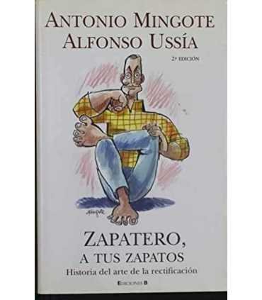 Zapatero, a tus zapatos. Historia del arte de la rectificación