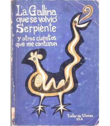 La gallina que se volvió serpiente y otros cuentos que me contaron