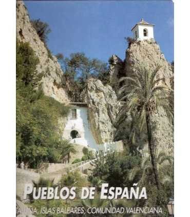Pueblos de España: Cataluña, Islas Baleares, Comunidad Valenciana