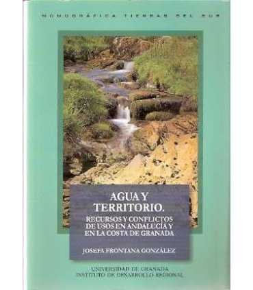 Agua y territorio. Recursos y conflictos de usos en Andalucía y en la costa de Granada