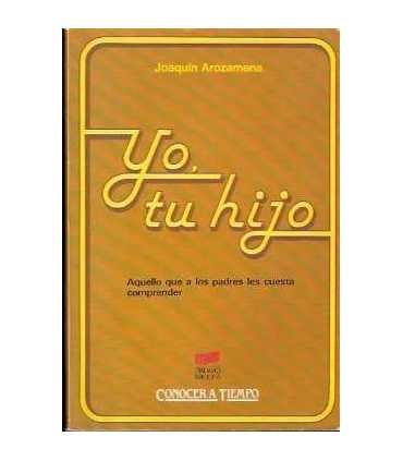 Yo, tu hijo. Aquello que a los padres les cuesta comprender.