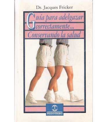 Guía para adelgazar correctamente... conservando la salud