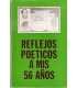 Reflejos poéticos a mis 56 años