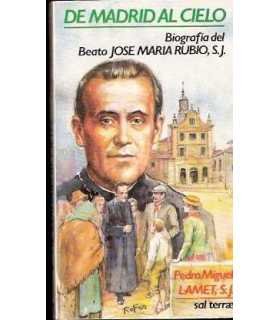 De Madrid al cielo: Biografía del beato Jose Maria Rubio, S.J