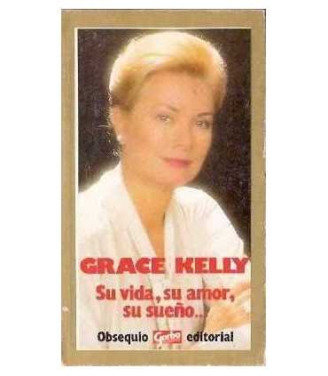Grace Kelly. Su vida, su amor, su sueño...