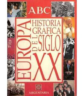 Europa. Historia Gráfica del siglo XX