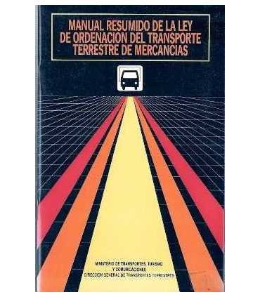 Manual resumido de la ley de ordenación del transporte terrestre de mercancias