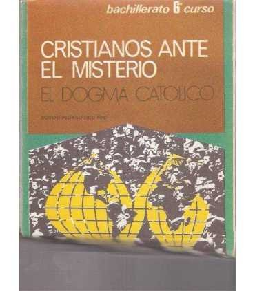 Cristianos ante el misterio (El dogma católico)