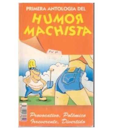 Humor machista. Provocativo, polémico, irreverente, divertido.