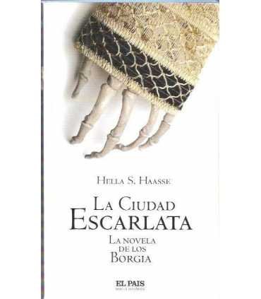 La ciudad escarlata. La novela de los Borgia