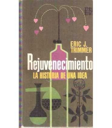 Rejuvenecimiento. La historia de una idea