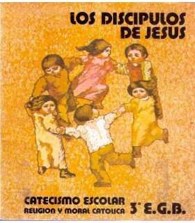 Catecismo escolar. 3º EGB. Los discípulos de Jesús