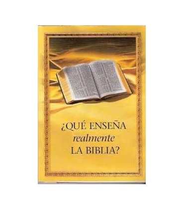 ¿Qué enseña realmente La Biblia?