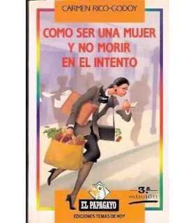 Cómo ser una mujer y no morir en el intento