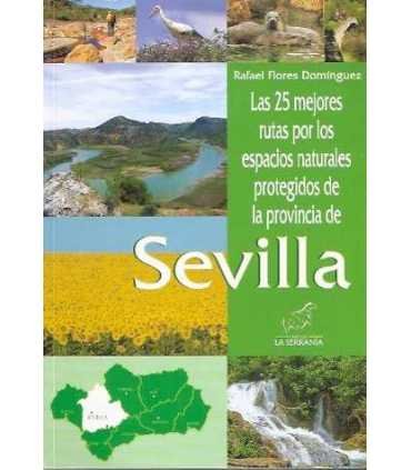 Sevilla: Las 25 mejores rutas por los espacios pro