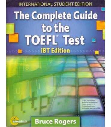The Complete guide to the Toefl Test IBT Edition
