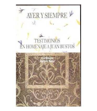 Ayer y siempre. Testimonios en homenaje a Juan Bus