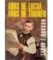 Años de lucha, años de triunfo