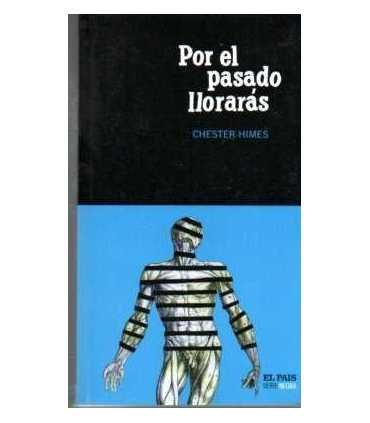 Por el pasado llorarás