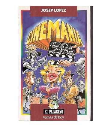 Cinemanía. 100 sabios consejos para parecer un cin