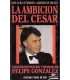 La ambición del Cesar. Un retrato político y human