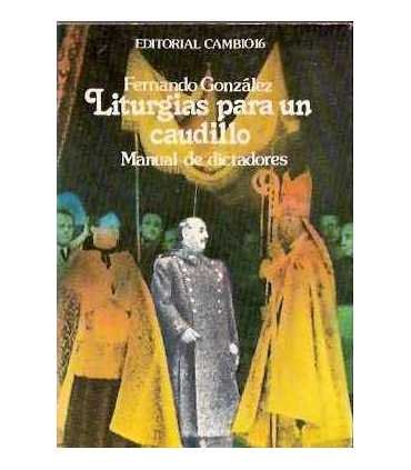 Liturgias para un caudillo. Manual de dictadores