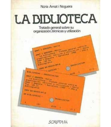 La Biblioteca. Tratado general sobre su organizaci