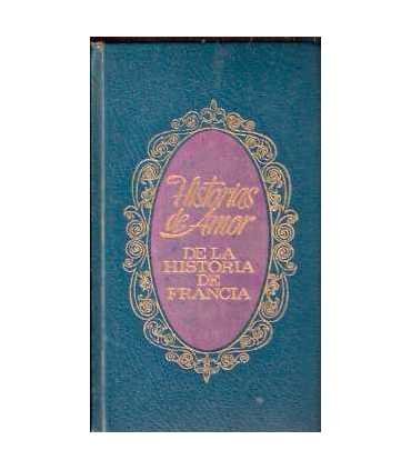 Historias de amor de la Historia de Francia. IV De