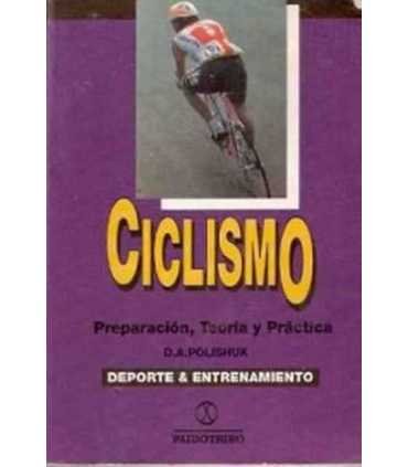 Ciclismo. Preparación, Teoría y Práctica