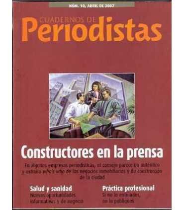 Cuadernos de Periodistas, 10, abril 2007. Construc