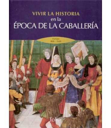 Vivir la Historia en la Época de la Caballería. Eu