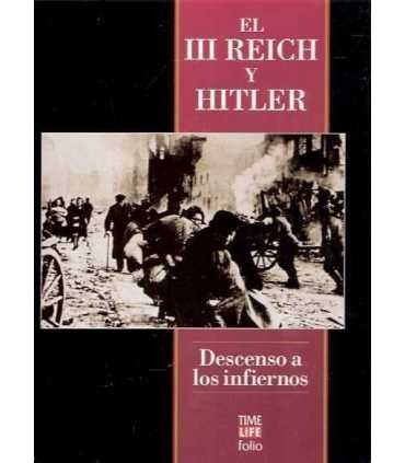 El tercer Reich y Hitler. Descenso a los infiernos