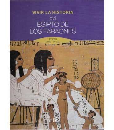 Vivir la Historia del Egipto de los Faraones. Egip