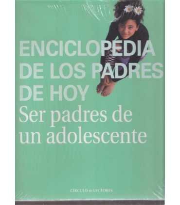 Enciclopedia de los padres de hoy. Ser padres de u