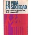 Tu vida en sociedad. Guía moderna y práctica de la