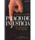 Palacio de Injusticia. Sin esperanza y sin miedo
