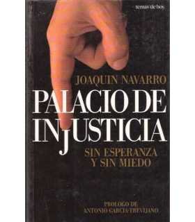 Palacio de Injusticia. Sin esperanza y sin miedo