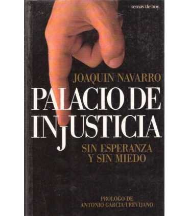 Palacio de Injusticia. Sin esperanza y sin miedo