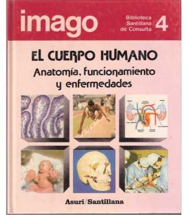 El cuerpo humano. Anatomía, funcionamiento y enfer