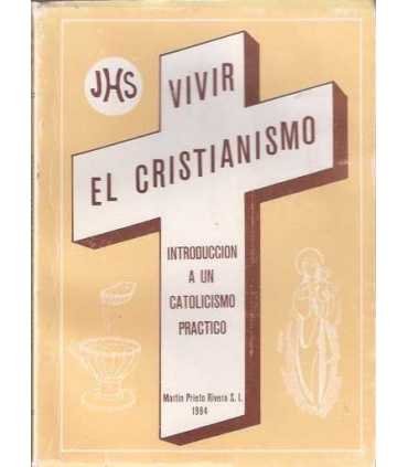 Vivir el Cristianismo. Introduccion a un Catolicis