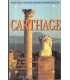 Carthage. Splendeur et décadence d'une civilisatio