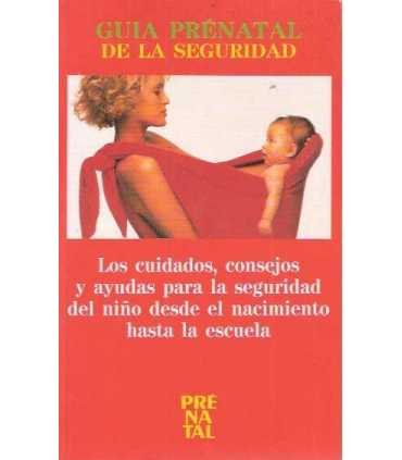 Guía Prenatal de la seguridad: Los cuidados y ayud