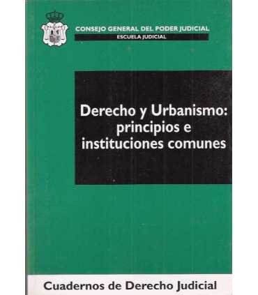 Derecho y Urbanismo: principios e instituciones co