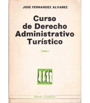 Curso de Derecho Administrativo Turístico. Tomo I