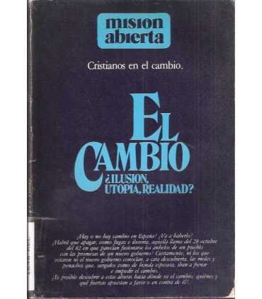 Cristianos en el cambio. El cambio ¿Ilusión, utopí