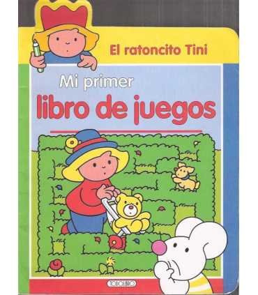 Mi primer libro de juegos. El ratoncito Tini