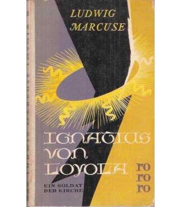 Ignatius Von Loyola. Ein Soldat der Kirche
