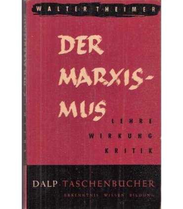 Der Marxismus. Lehre, Wirkung, Kritik